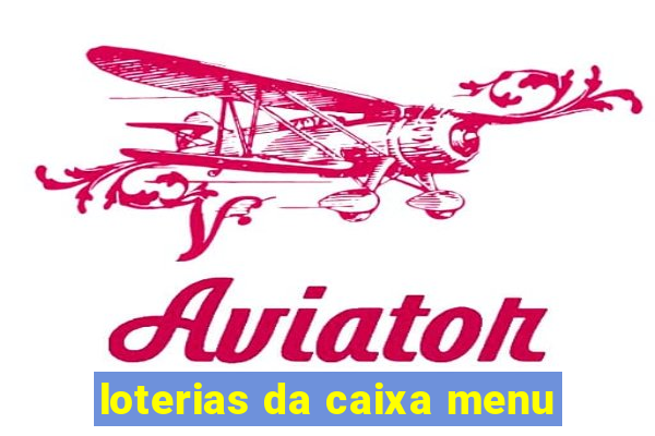 loterias da caixa menu